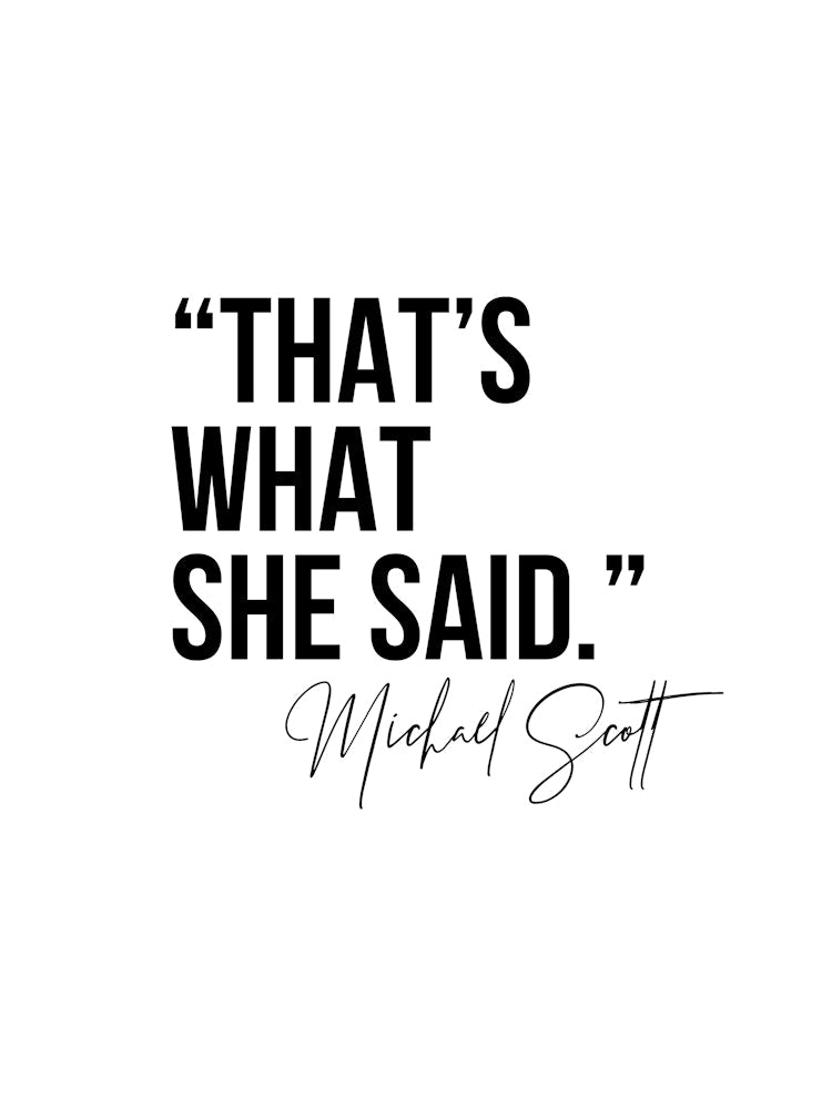 That S What She Said Michael Scott Quote Art Print